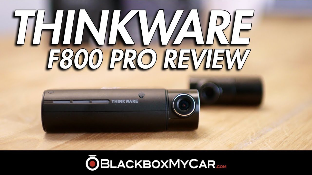 Thinkware F800 Pro Review - BlackboxMyCar