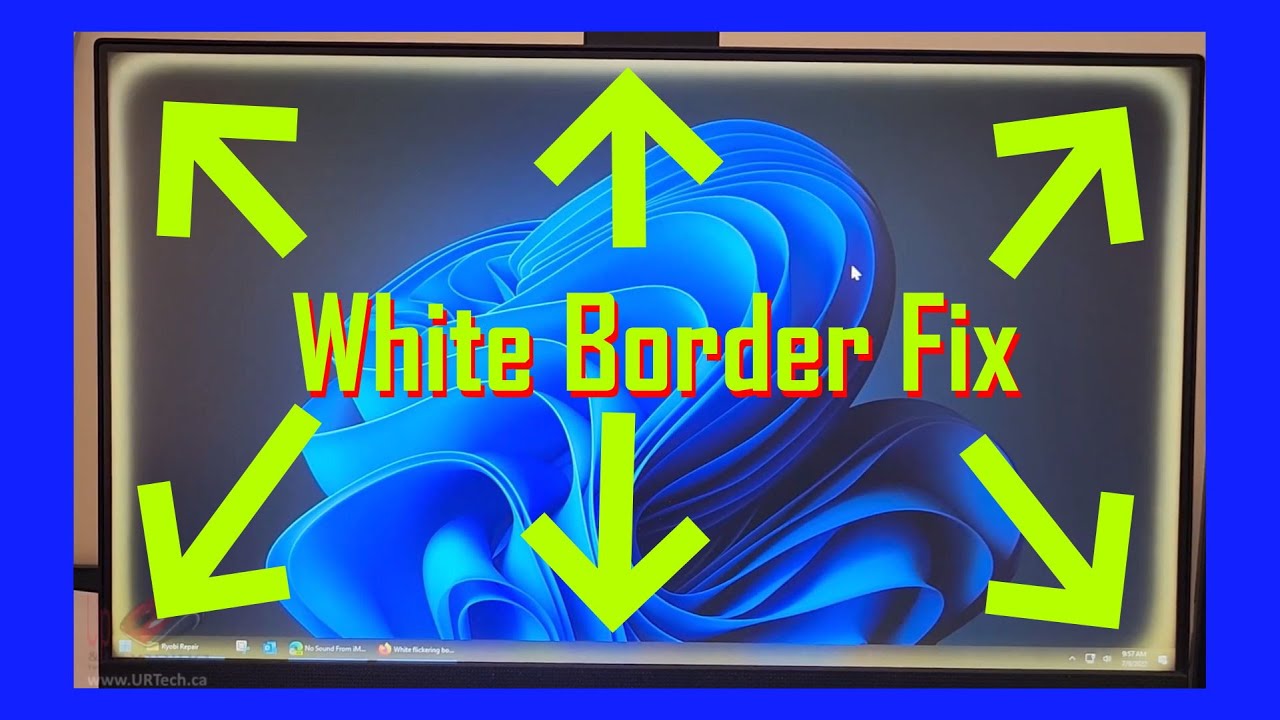 How To Fix White Border on Screen