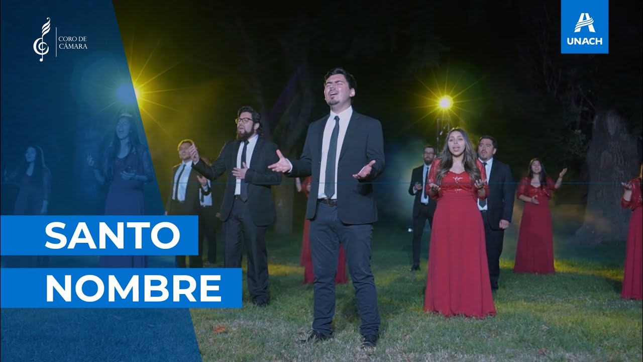 Santo Nombre - Coro de Cámara UNACH