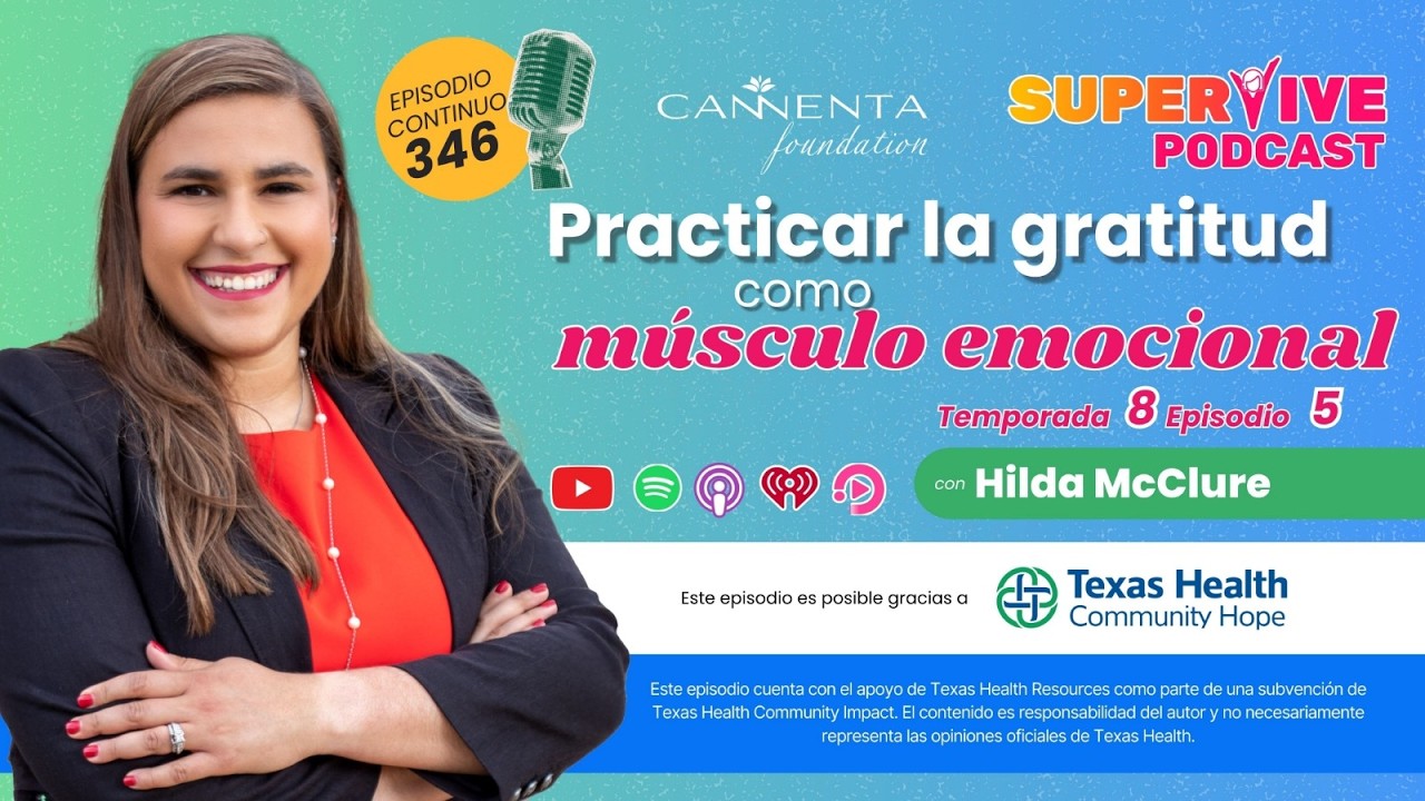 Practicar la gratitud como músculo emocional - Hilda McClure