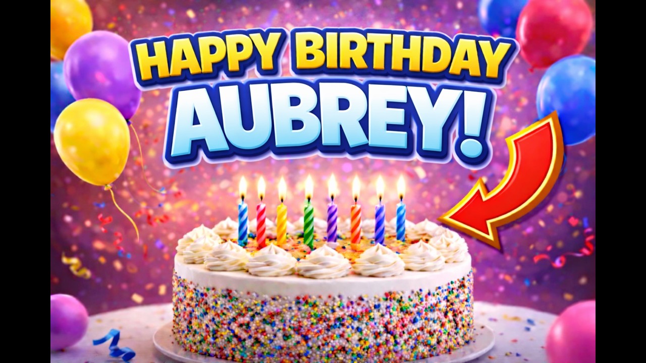 Happy Birthday Aubrey 🎉 | Birthday Song for Aubrey