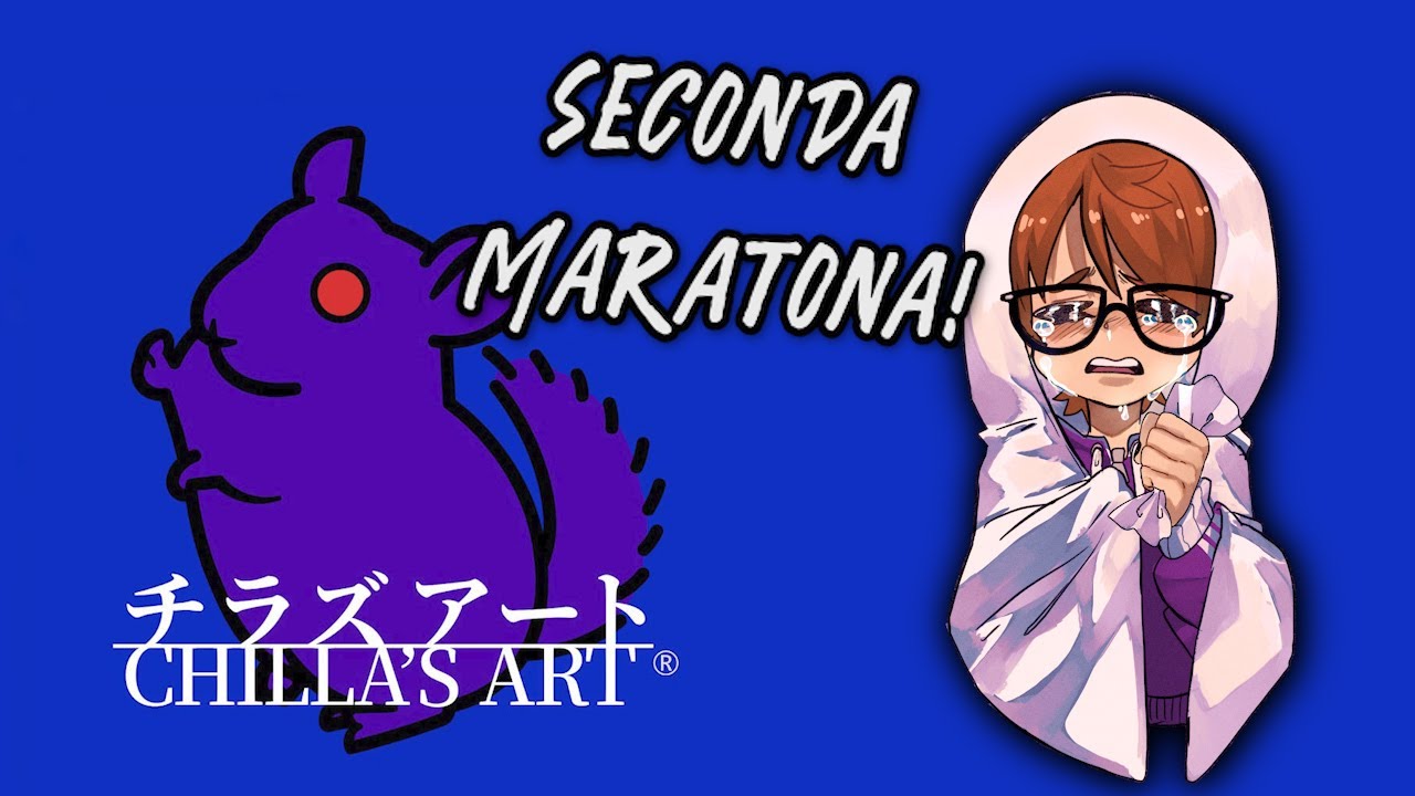 🔴Chilla's Art: Seconda Maratona!