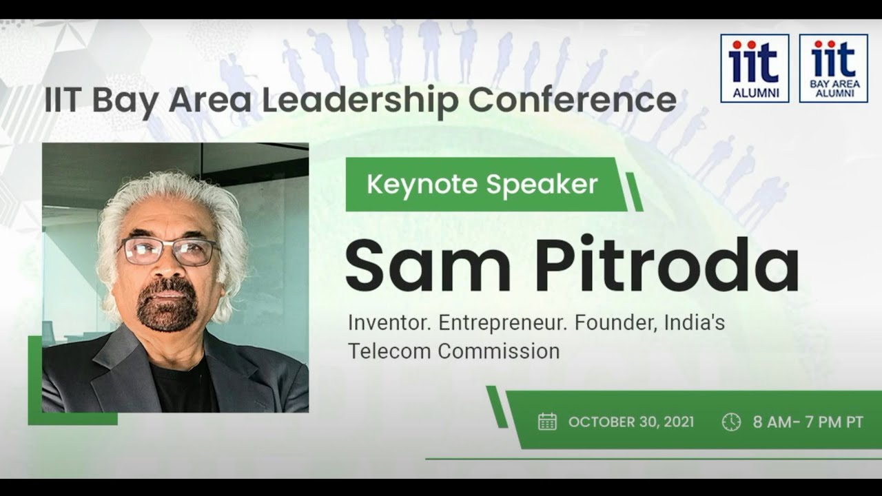 Sam Pitroda Keynote, at IIT Bay area Leadership Conference 2021 #RedesignTheWorld