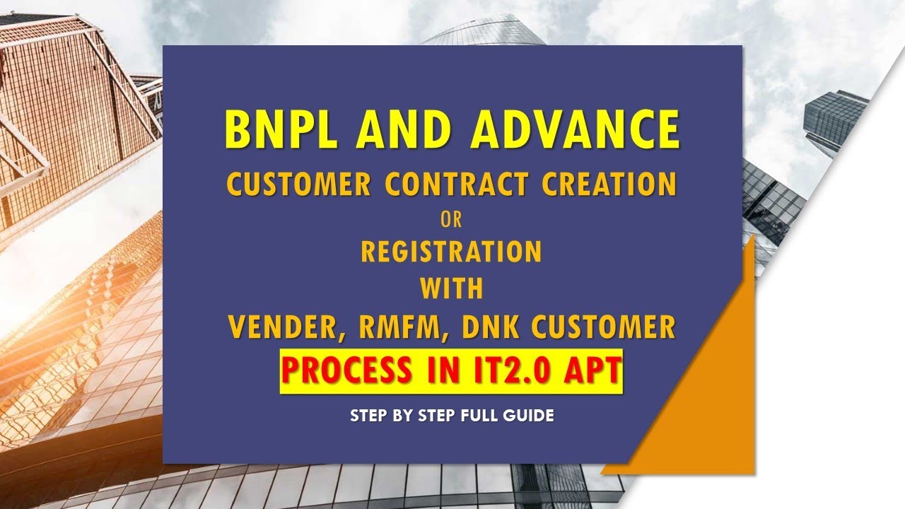Create BNPL Or Advance Customer Contract in IT2.0 APT | Create Vendor Or DNK Or RMFM in IT2.0 APT
