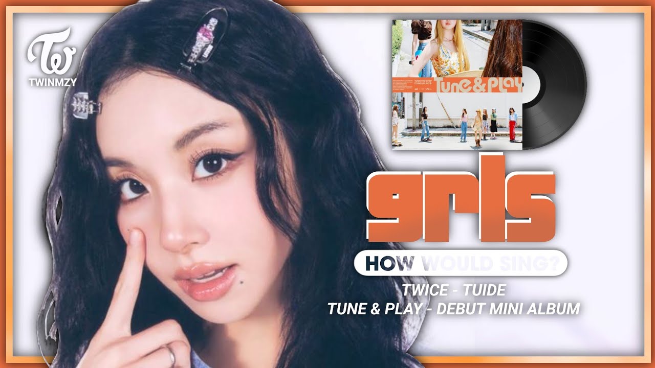 How Would TWICE Sing GRLS (by TUIDE) / Line Distribution