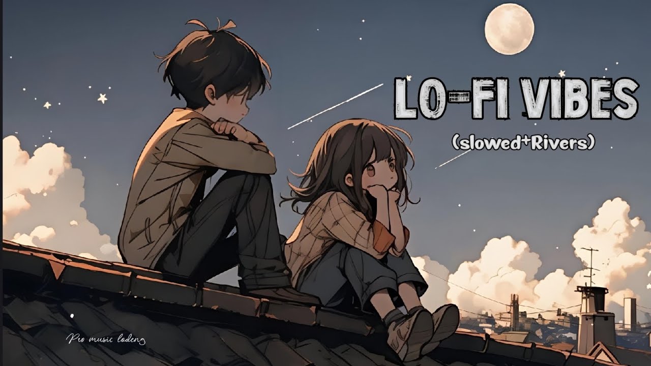 🧑‍🤝‍🧑🎧.LO-FI VIBES SONGS NEW 2026 (SLOWED+RIVERS)..