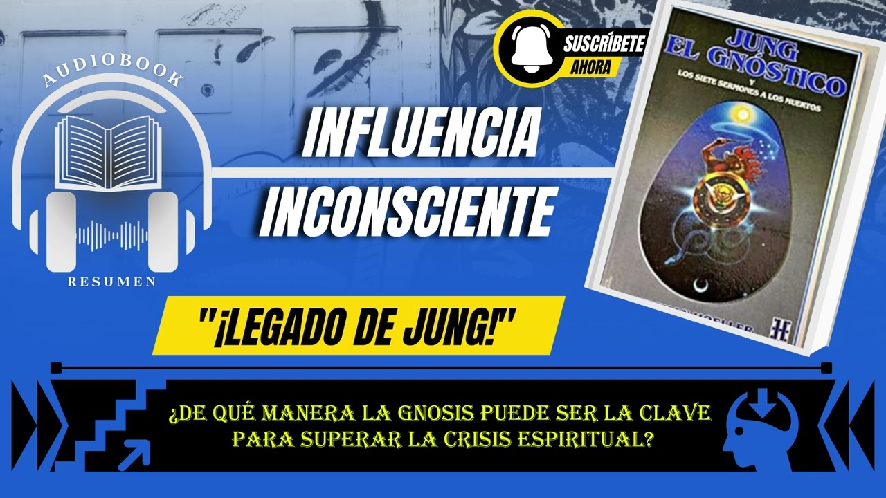 Jung el Gnóstico y los Siete Sermones a los Muertos