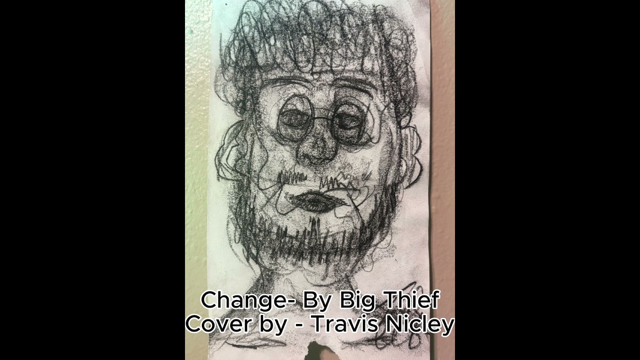 Change- (Big Thief) - Cover by Travis Nicley