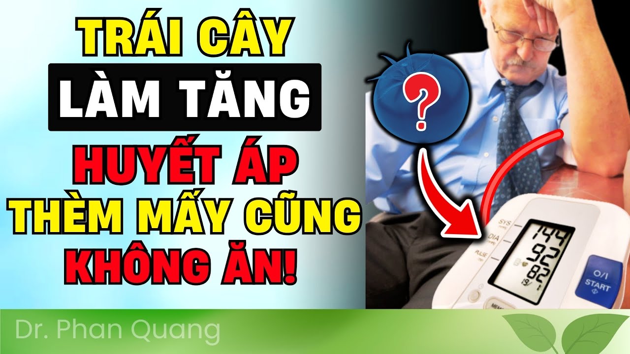🛑HUYẾT ÁP 'TĂNG VỌT' VÌ TRÁI CÂY: 5 'THỦ PHẠM' NGƯỜI VIỆT NÀO CŨNG ĂN, ĐỪNG CHỦ QUAN KẺO 'ĐỘT QUỴ'!