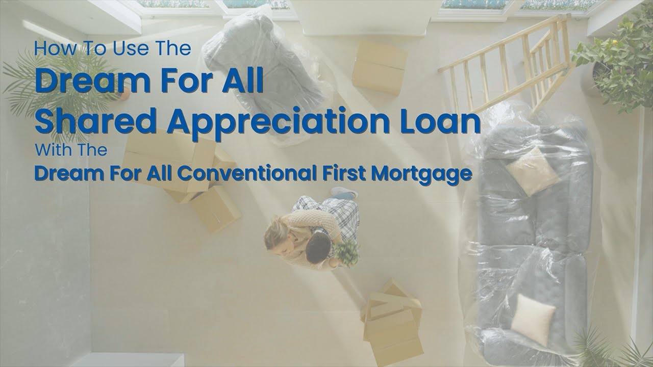 Как использовать программу кредитования Dream For All Shared Appreciation Loan Program