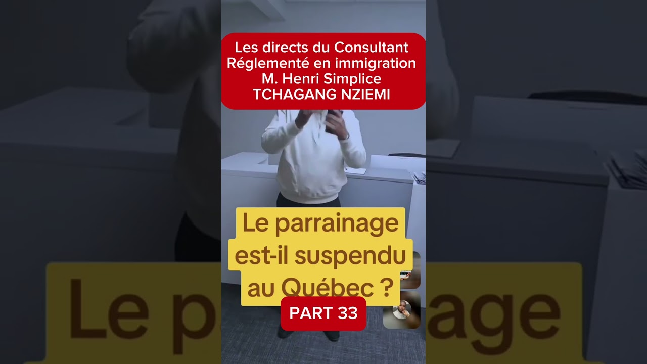 Les directs du Consultant réglementé en immigration M. Henri Simplice TCHAGANG NZIEMI (PART 33)
