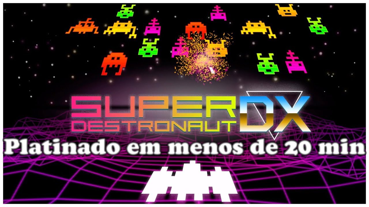 SUPER DESTRONAUT DX - Como pegar a platina rápido e fácil em menos de 20 minutos (PS4 e PS VITA).