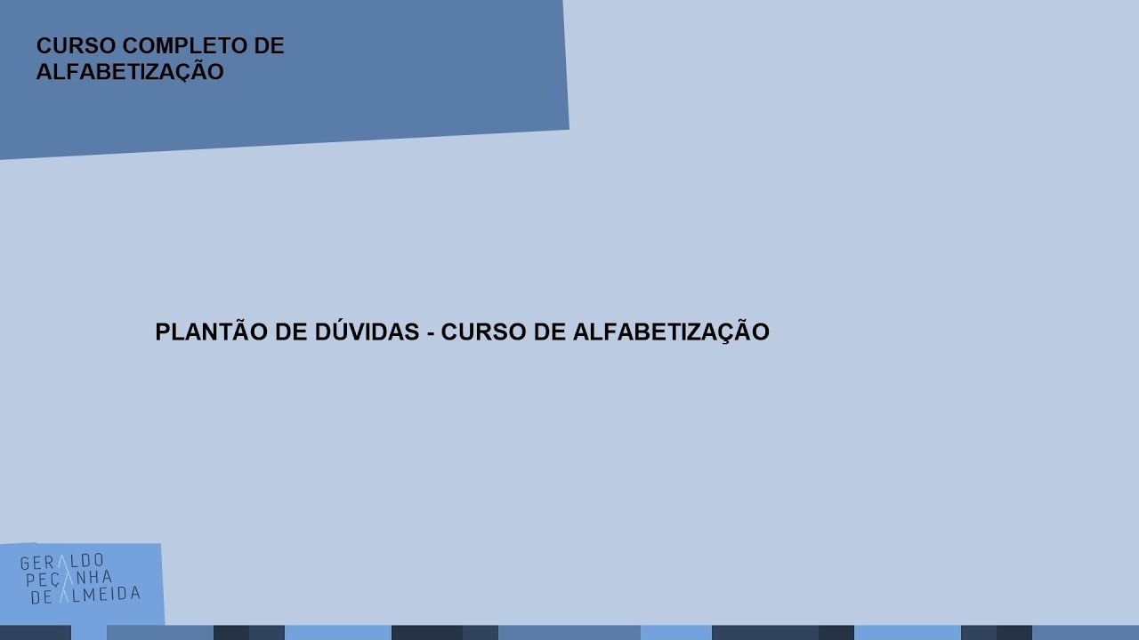 PLANTÃO DE DÚVIDAS - Curso de alfabetização