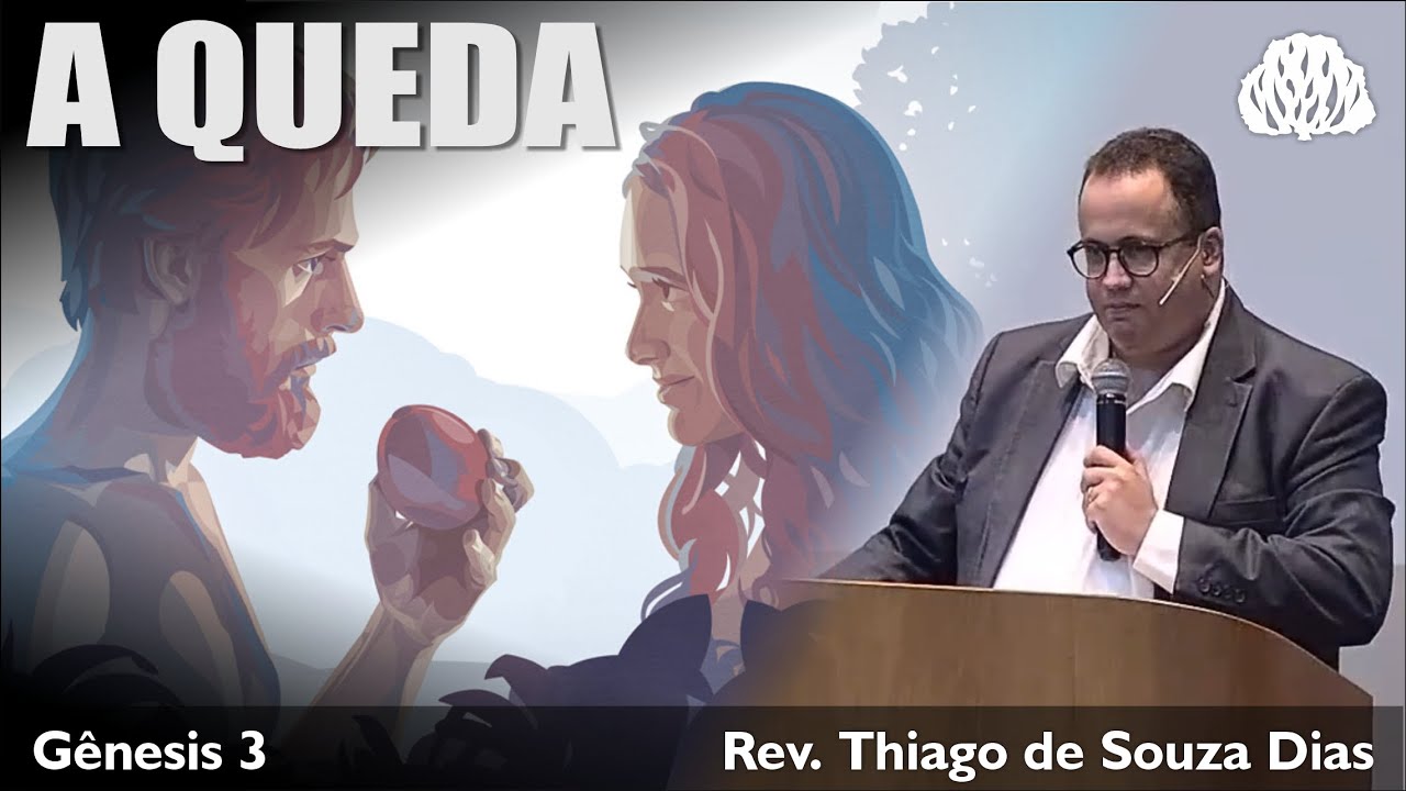 Gênesis 3 - A Queda - Rev. Thiago de Souza Dias