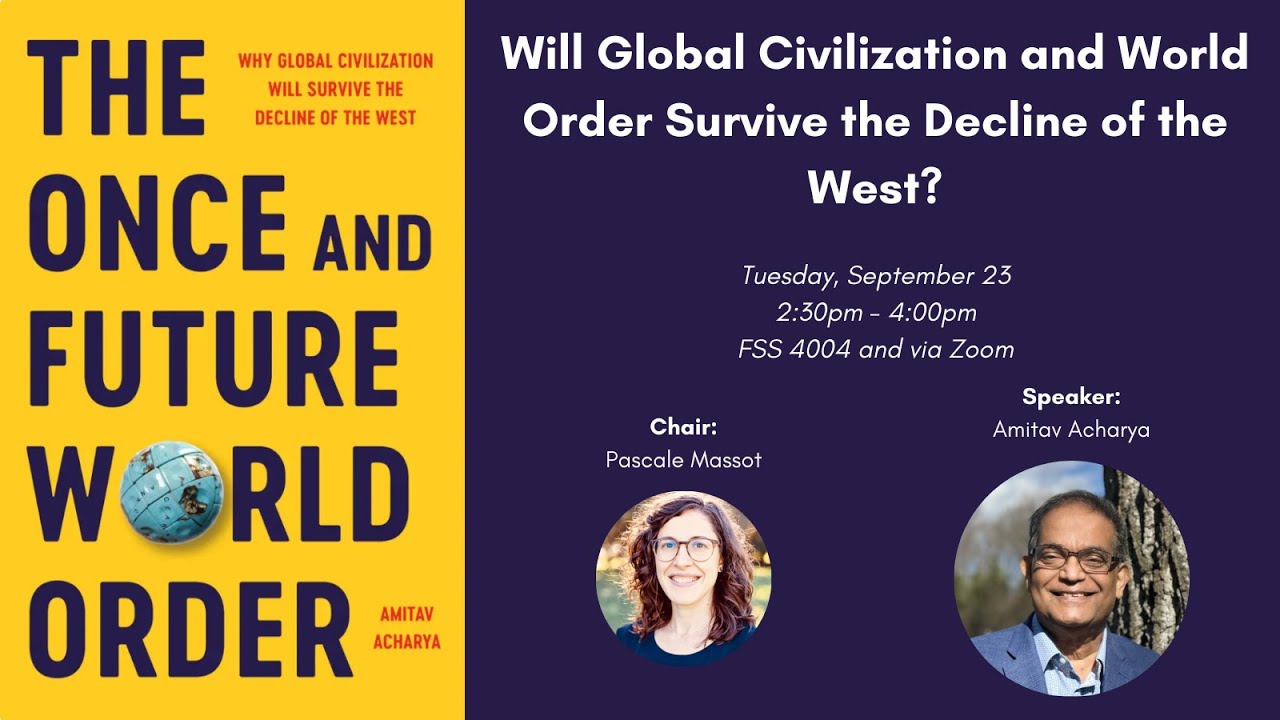 Will Global Civilization and World Order Survive the Decline of the West?