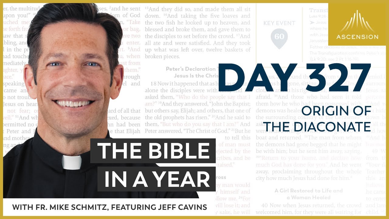 Day 327: Origin of the Diaconate — The Bible in a Year (with Fr. Mike Schmitz)