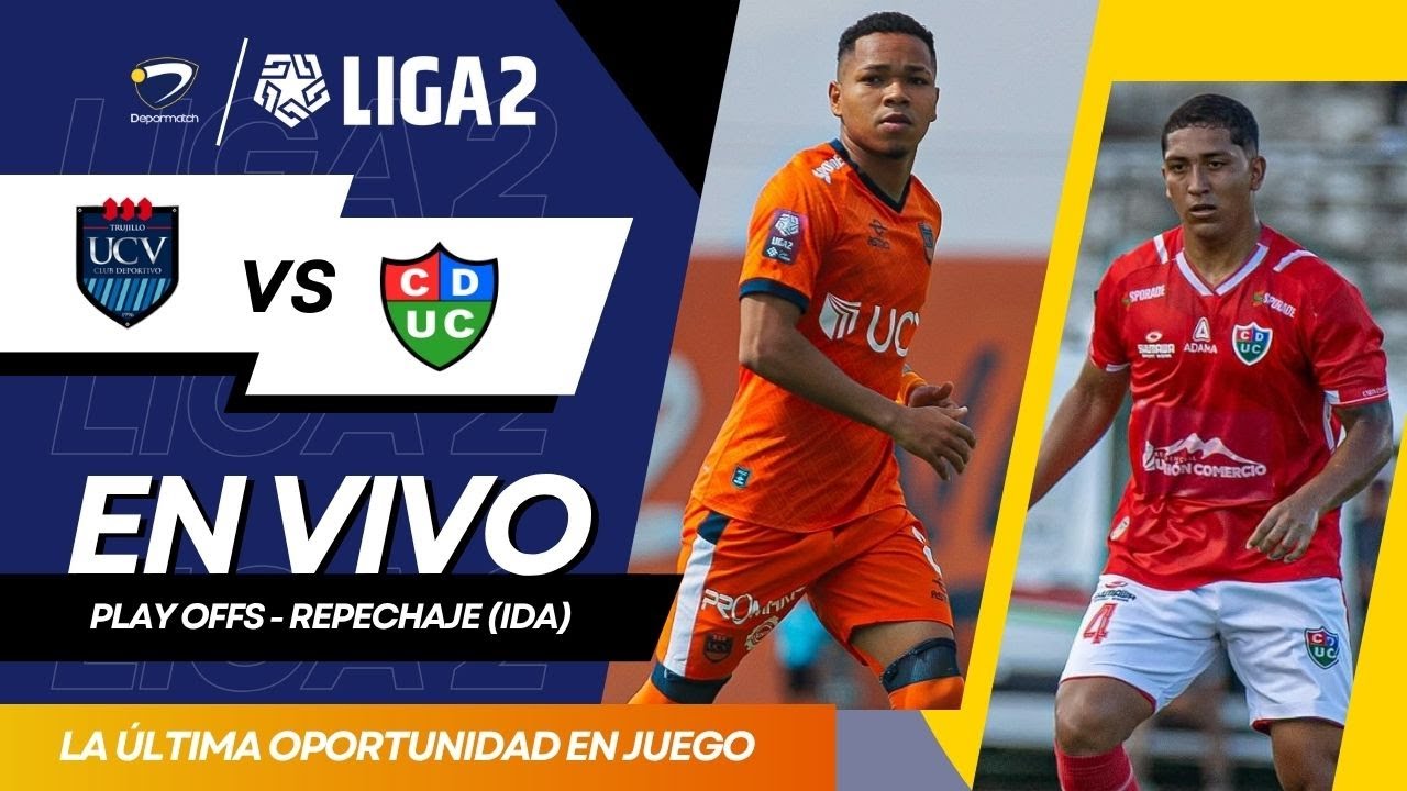 ⚡ &iexcl;REPECHAJE EXPLOSIVO! UCV vs. Uni&oacute;n Comercio | Partido de ida por un cupo en la Liga 2 Per&uacute; 2025 ⚡