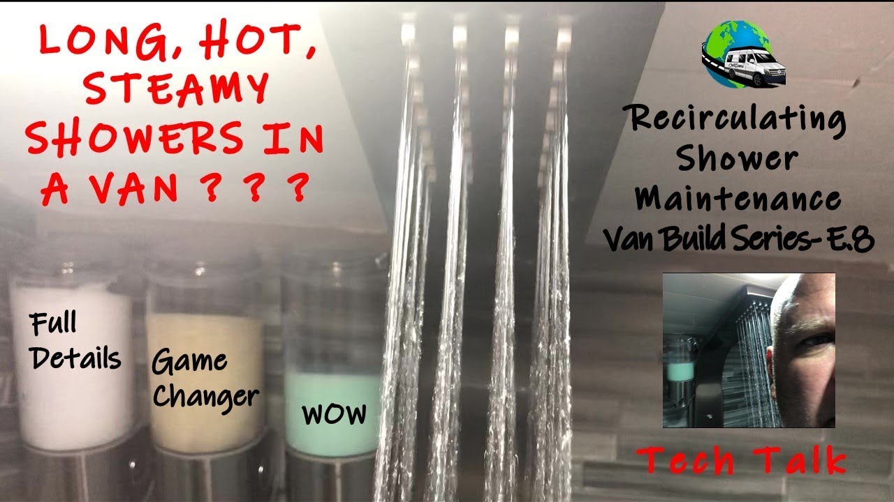 Learn how we maintain our Recirculating Shower.   Van Build Tech Talk Series E.8