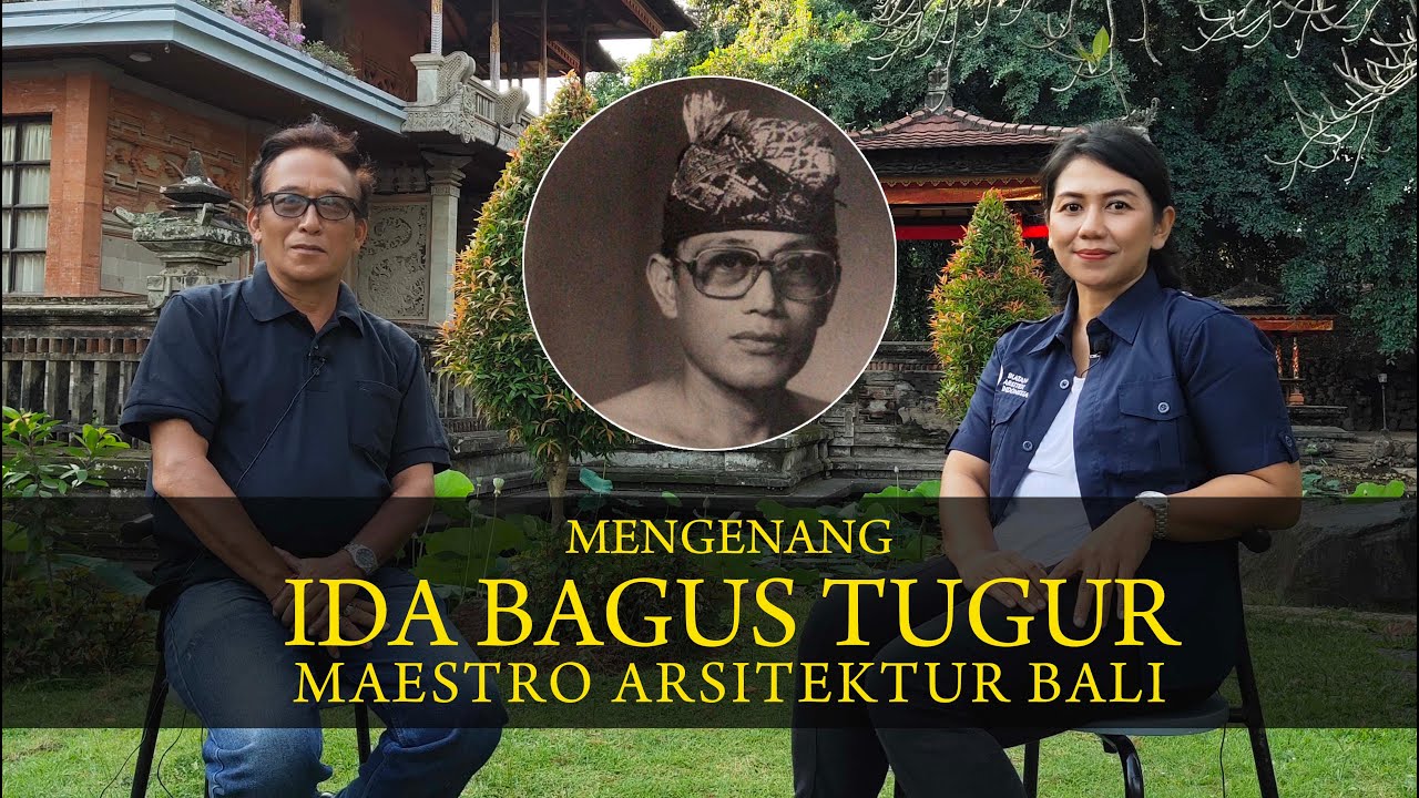 Mengenang Ida Bagus Tugur - Maestro Arsitektur Bali