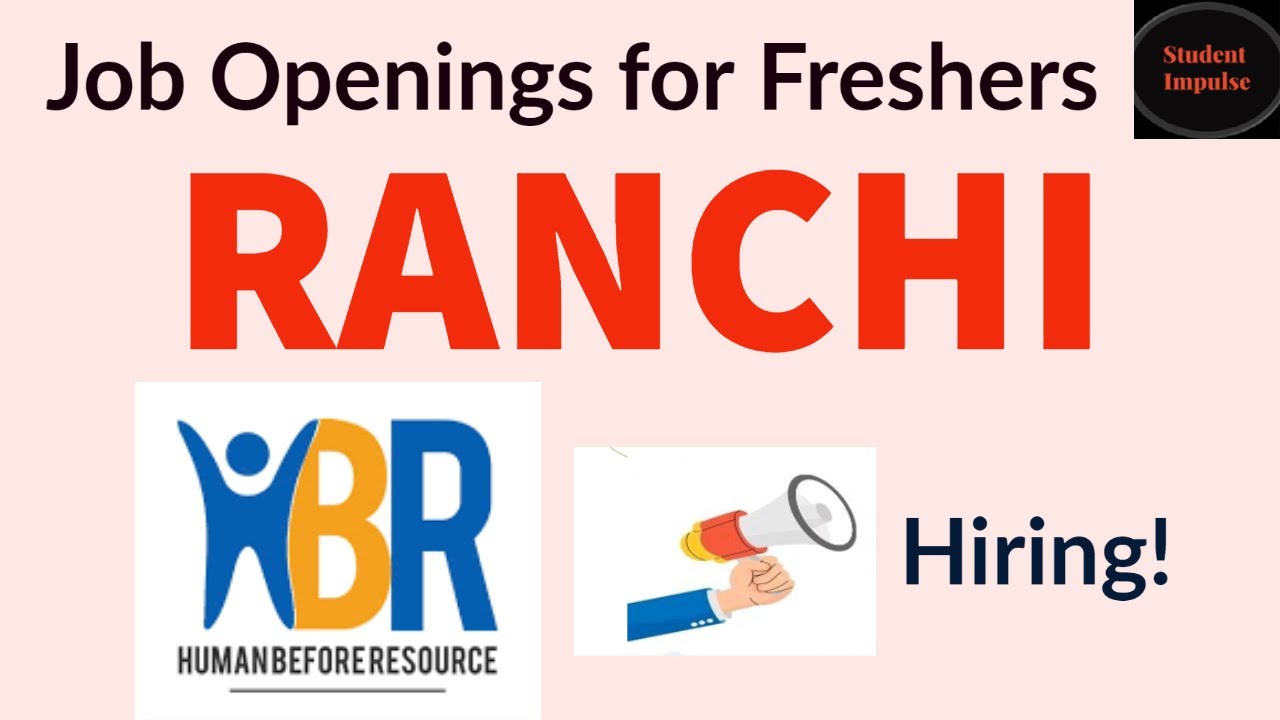 Human Before Resource Job Vacancy in Ranchi | Jobs in Ranchi for Freshers | Job Vacancy in Ranchi |