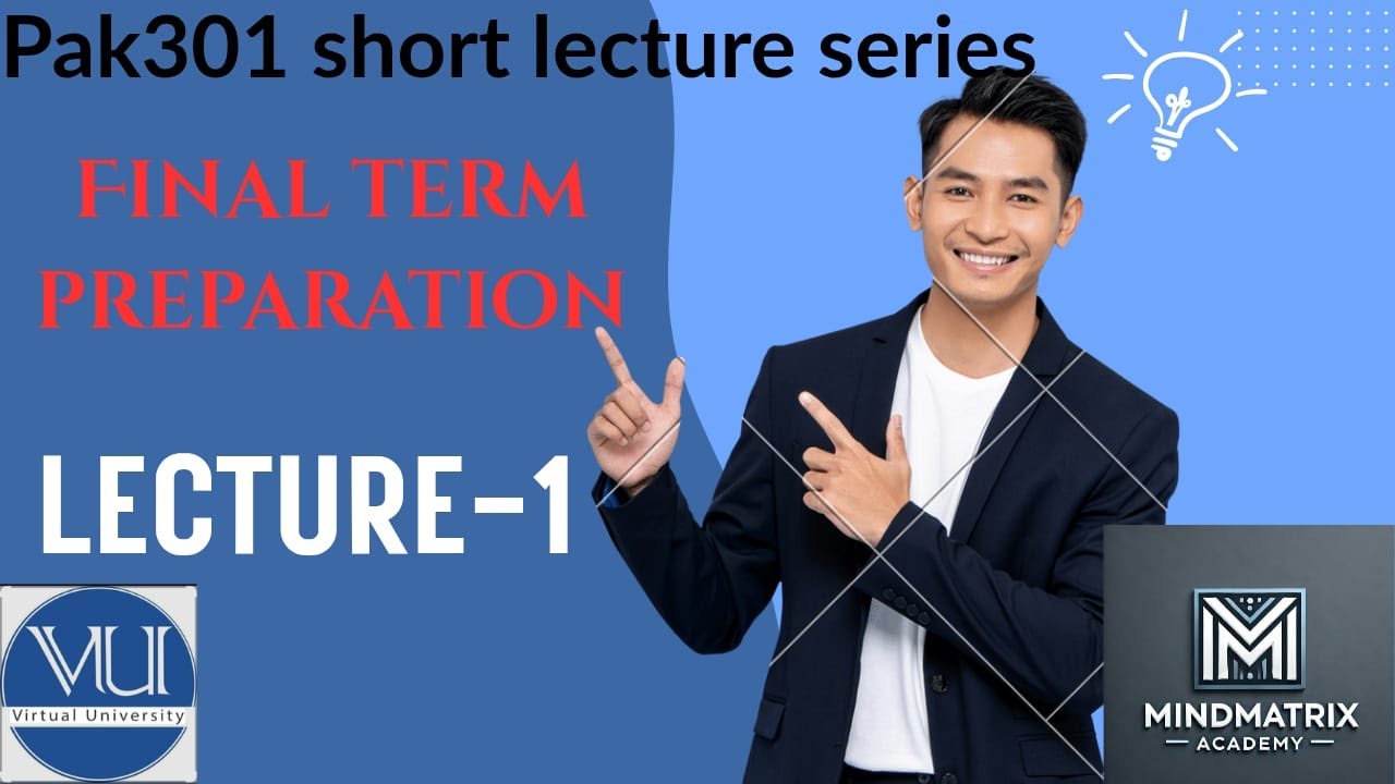 PAK301 Short Lecture 1 | Final Term Preparation | Pakistan Studies for Virtual University