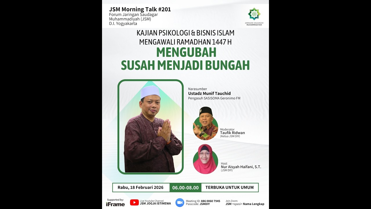 JSM MORNING TALK 201 - KAJIAN PSIKOLOGI & BISNIS ISLAM RAMADHAN 1447 H MENGUBAH SUSAH MENJADI BUNGAH