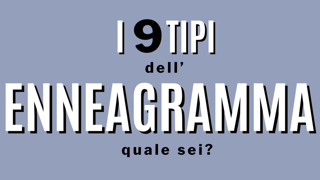 i 9 tipi dell'enneagramma. quale sei?