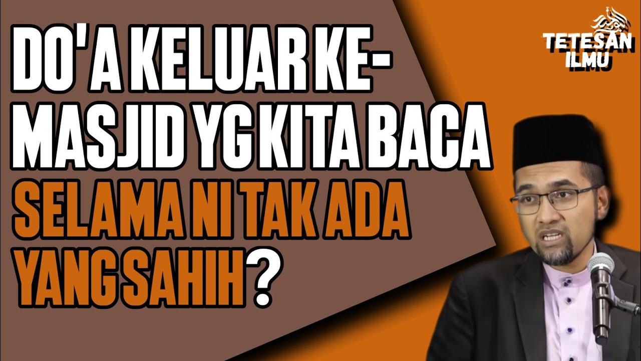 DO'A KELUAR KE MASJID YANG KITA BACA SELAMA NI TAK ADA YANG SAHIH? || DR ROZAIMI RAMLE 