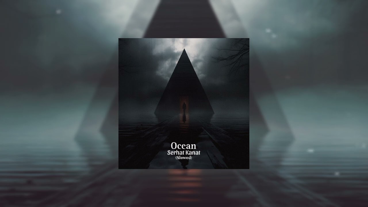 Serhat Kanat - Ocean (Slowed Reverb)
