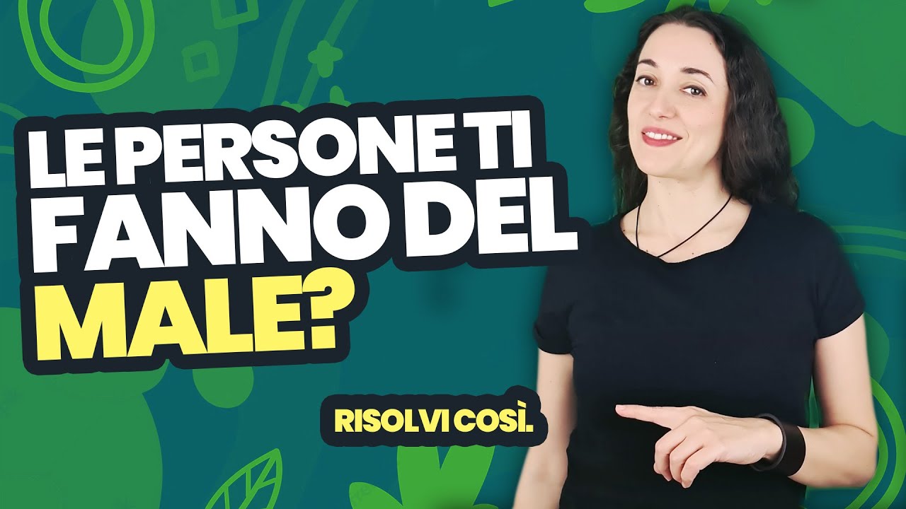 Perché le persone mi fanno del male? E cosa fare?