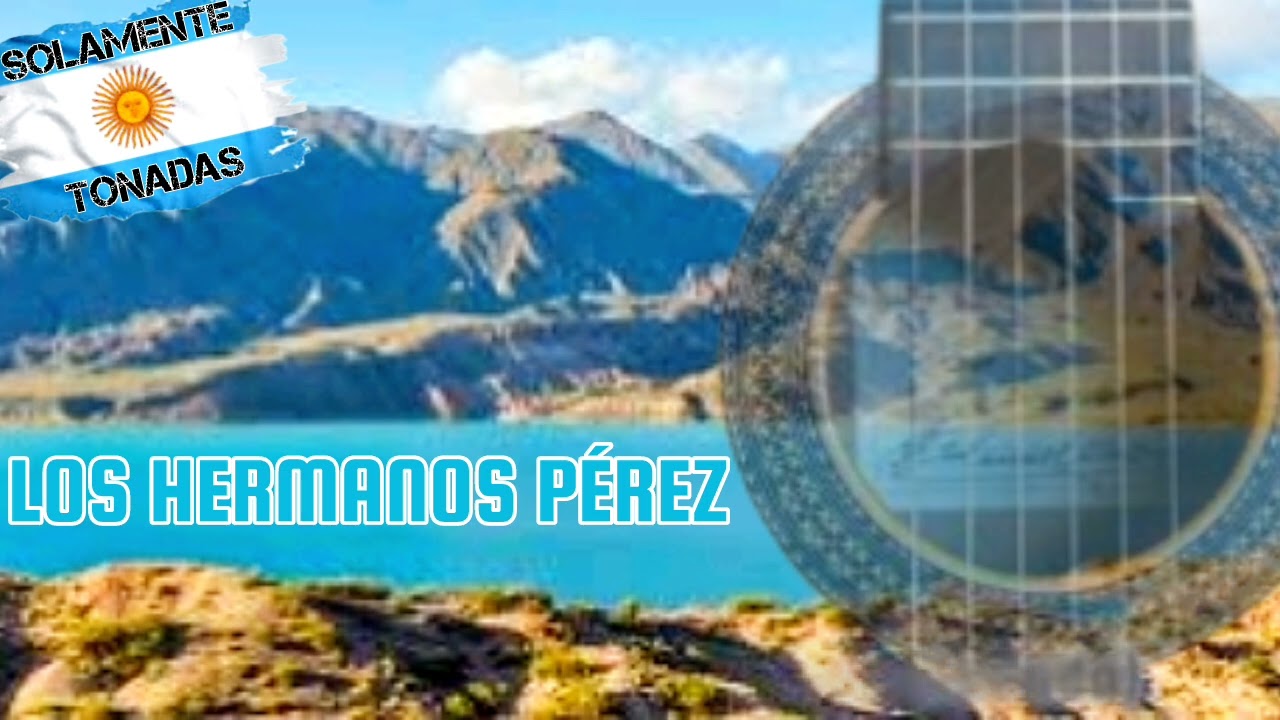 LOS HERMANOS PEREZ/ Solo tonadas cuyanas #folkloreargentino #tonadacuyana