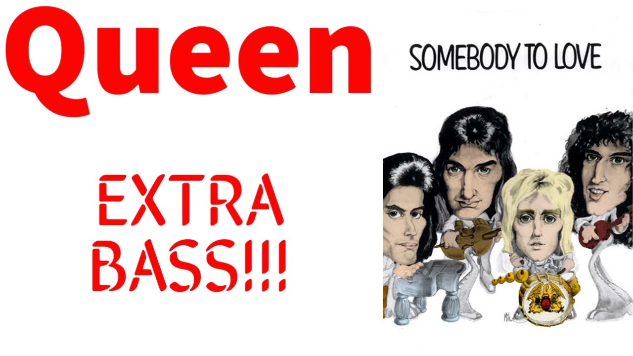 Queen - Somebody To Love (short version) With EXTRA BASS!!!