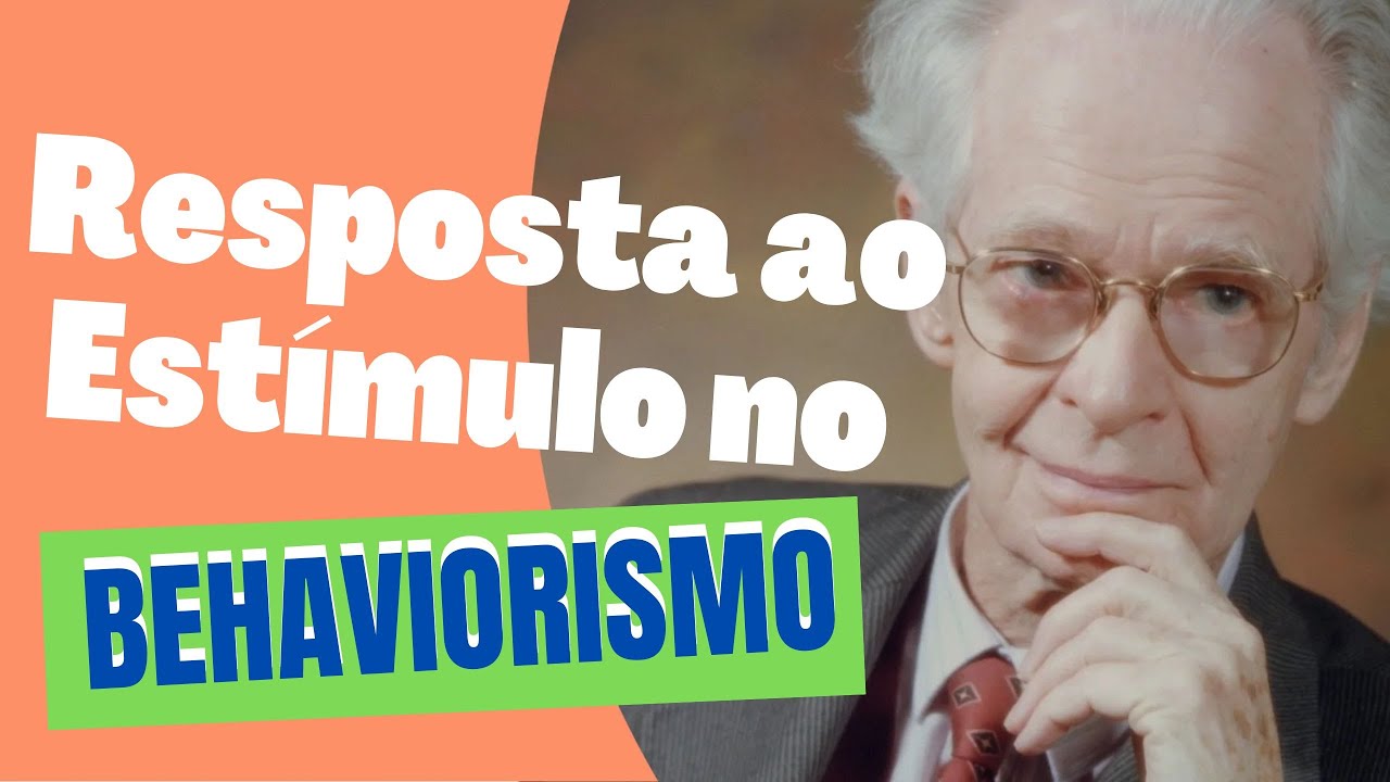 O QUE É A RESPOSTA AO ESTÍMULO NO BEHAVIORISMO - BEHAVIORISMO