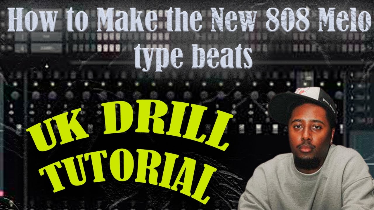 How to Make the New 808 Melo type beats |  UK DRILL TUTORIAL