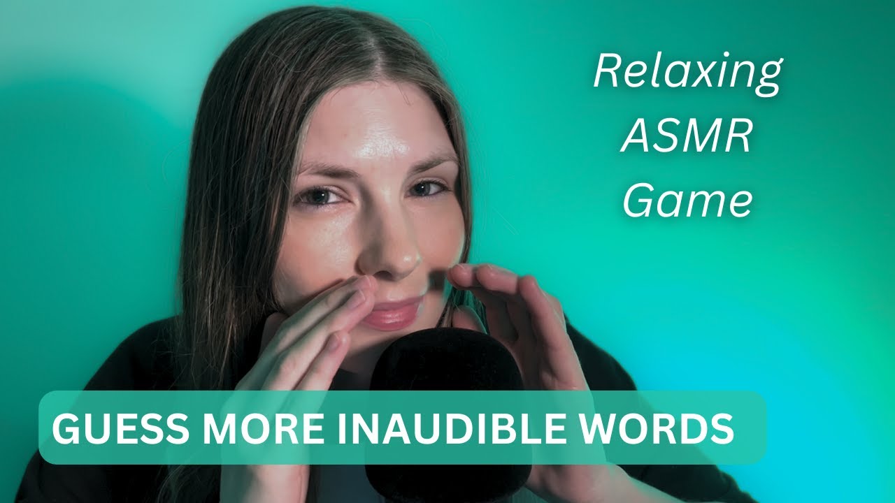 ASMR Guess More Inaudible Words (Whispering + Inaudible Whispering)
