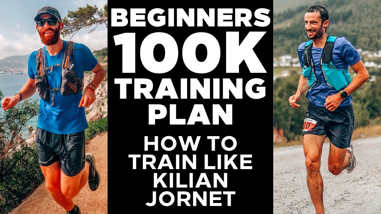 100k Run Training Plan for Beginners | How to Train Like Kilian Jornet