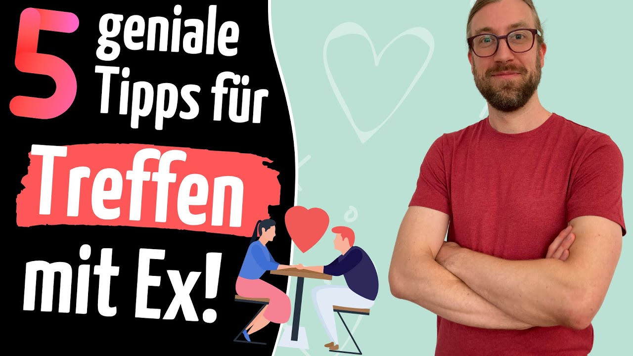 5 geniale Tipps für das Treffen mit Ex! 👩‍❤️‍👨
