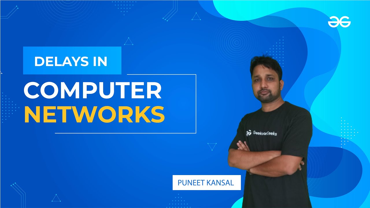Delays in Computer Networks | Computer Networks | Puneet Kansal | GeeksforGeeks GATE