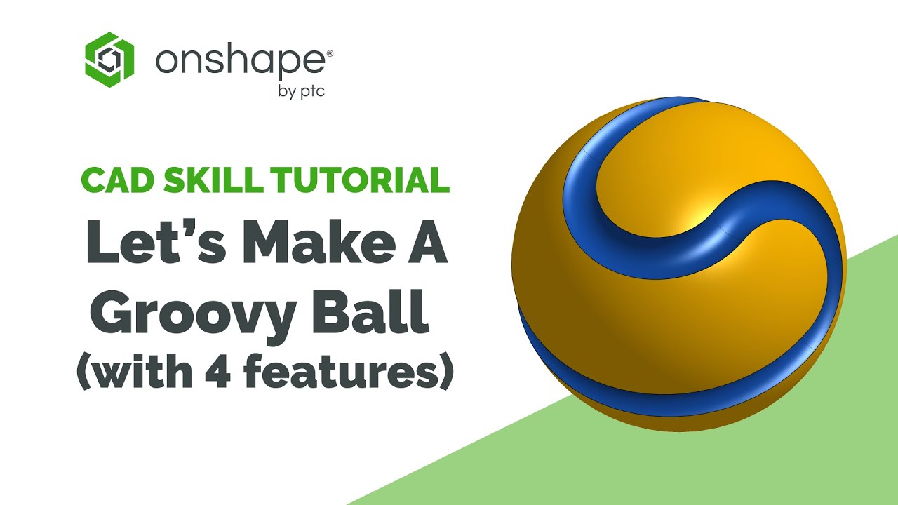 Let's Make a Groovy Ball with 4 Features in Onshape