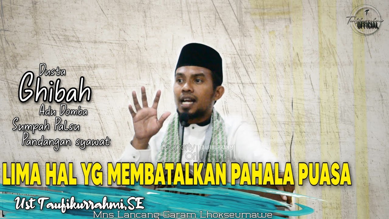 Ceramah Ramadhan - Ustadz Taufikurrahmi,SE || Lima Hal Yang Membatalkan Pahala Puasa