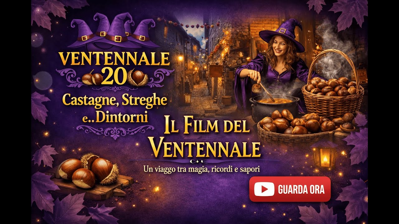 Ventennale Castagne, Streghe e… Dintorni   Il Film dell'Evento