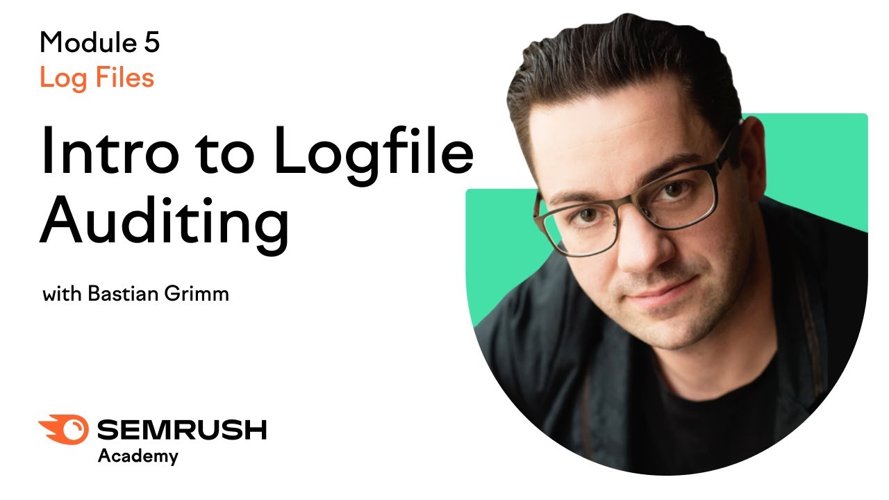 Intro to Log File Auditing | Lesson 19/34 | SEMrush Academy