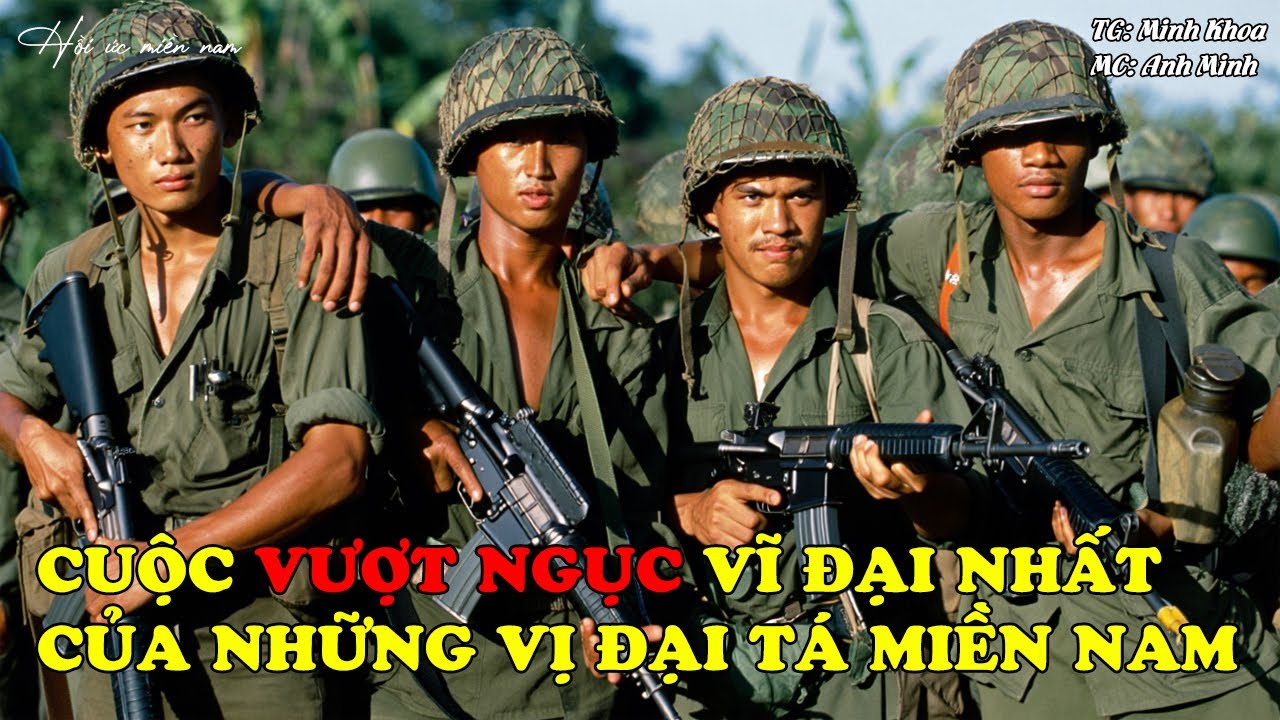 Cuộc Vượt Ngục Vĩ Đại Nhất Của Những Vị Đại Tá Miền Nam | Hồi Ức Miền Nam | Hồi Ký Miền Nam
