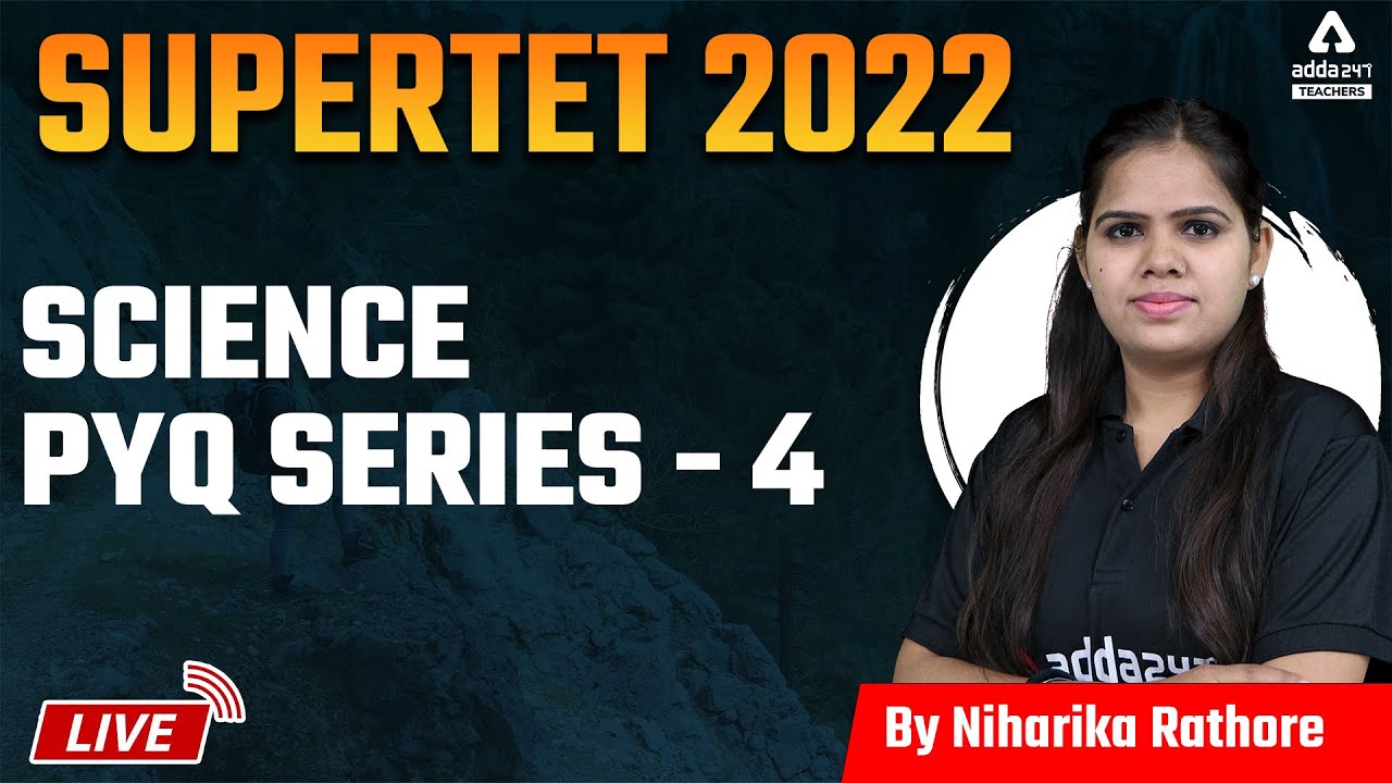 SUPER TET 2022 | SUPER TET Science | PYQ Series #4| By Niharika Rathore