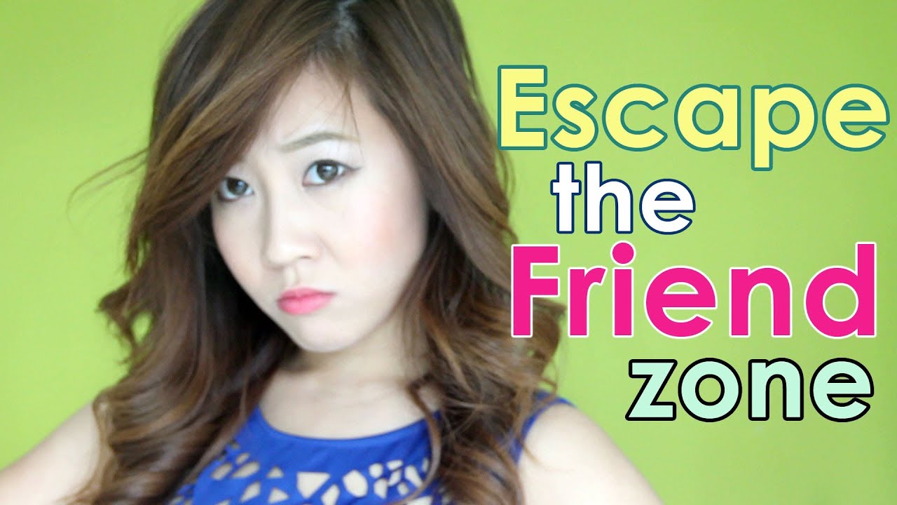 Escape the Friend Zone