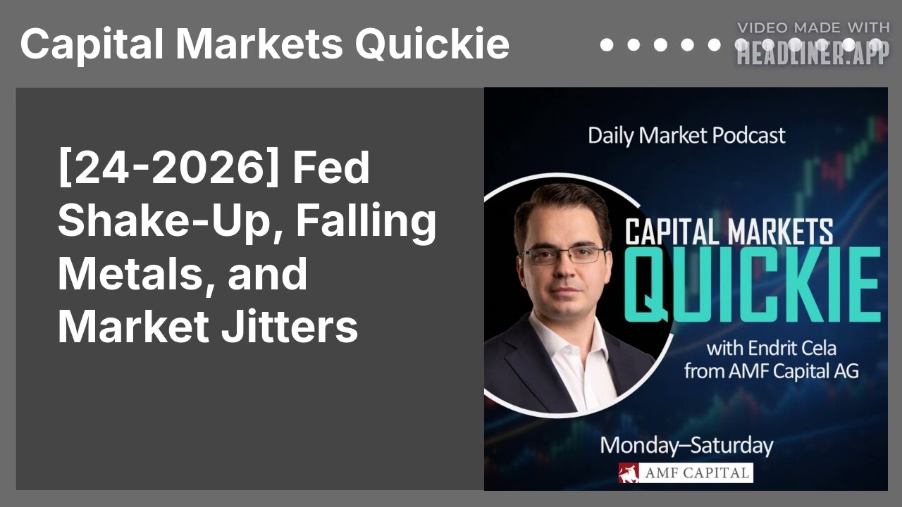 [24-2026] Fed Shake-Up, Falling Metals, and Market Jitters