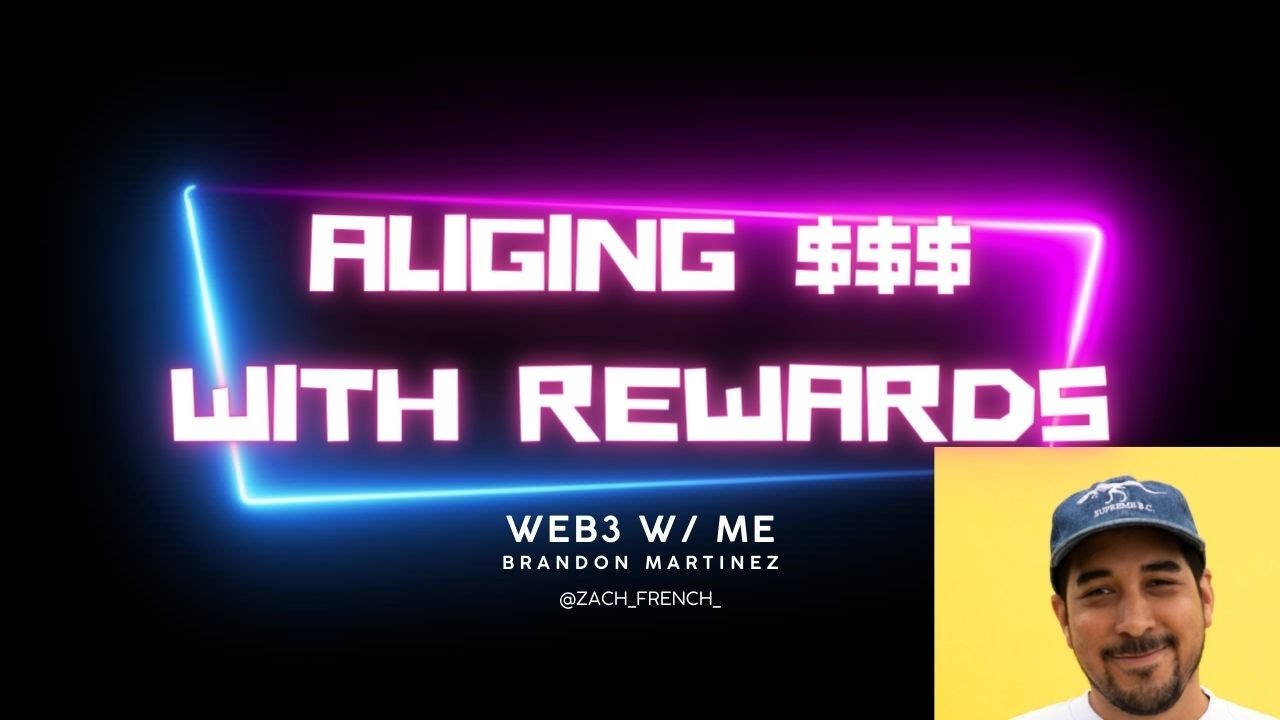 Web3 w/ Me: Aligning $$$ with Rewards in Web3