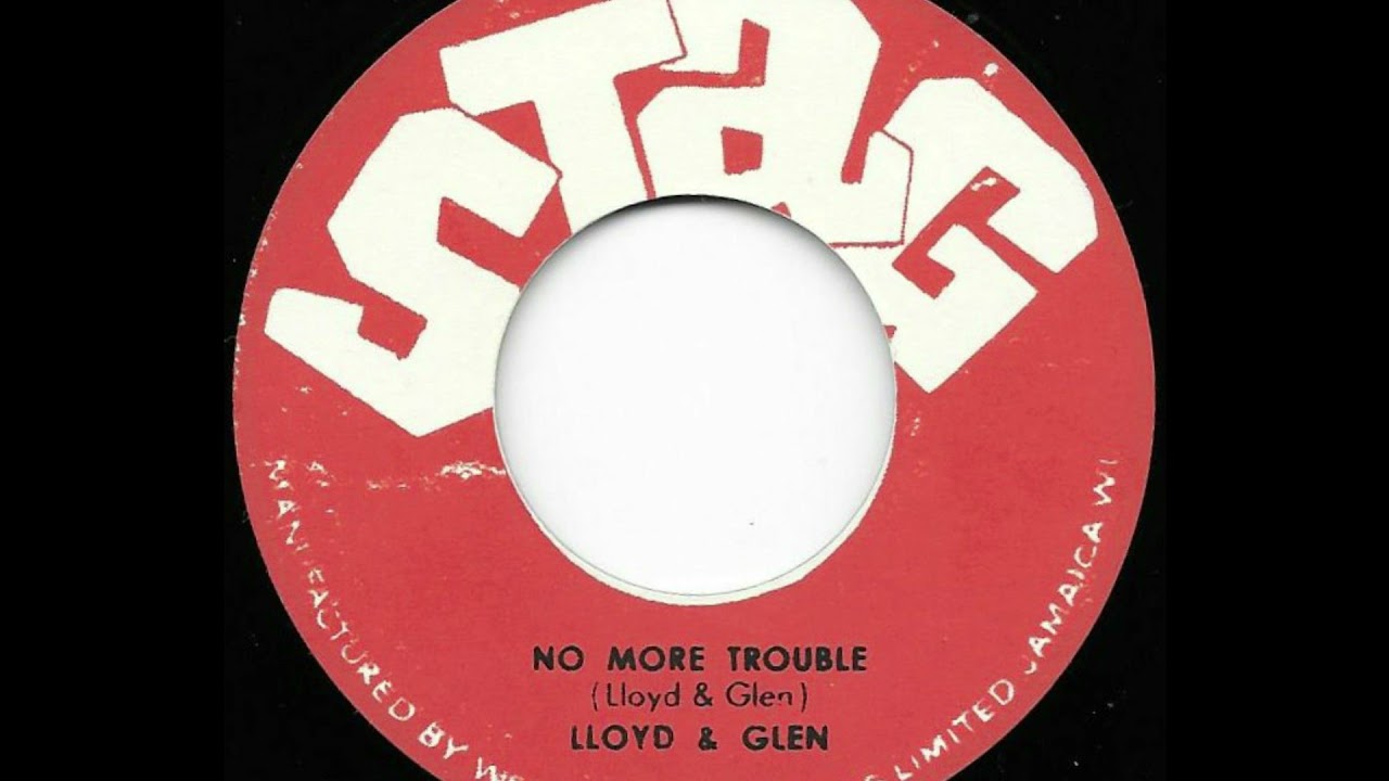LLOYD & GLEN ♦ No More Trouble {STAG 7