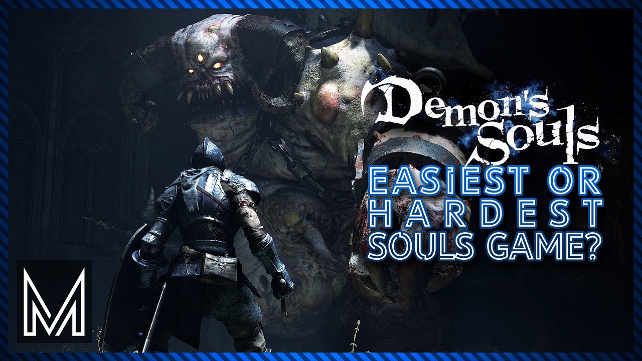 Is Demon's Souls the Easiest or Hardest Souls Game?