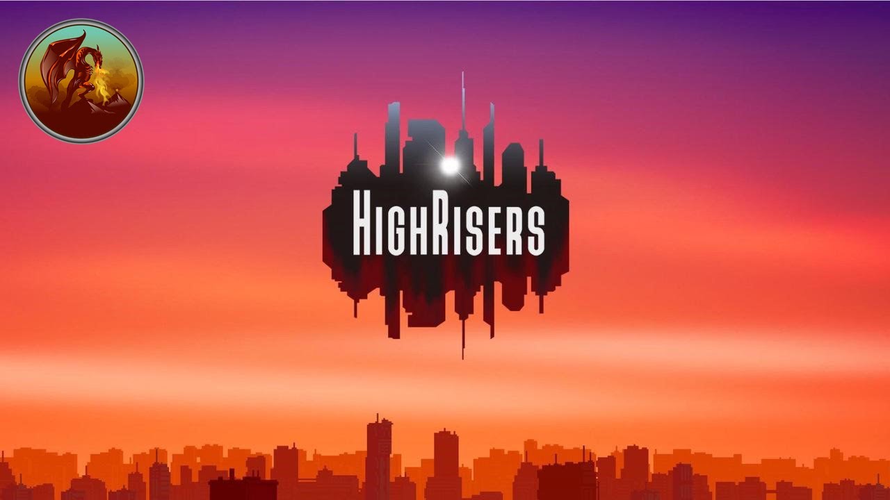 Highrisers | The Bigger The Tower